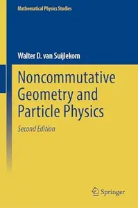 Noncommutative Geometry and Particle Physics (2nd Edition)