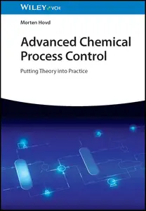 Advanced Chemical Process Control Putting Theory into Practice