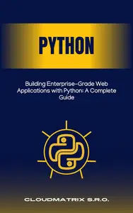 Building Enterprise–Grade Web Applications with Python