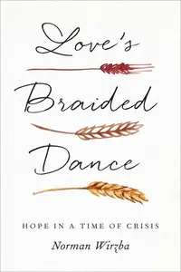 Love's Braided Dance Hope in a Time of Crisis