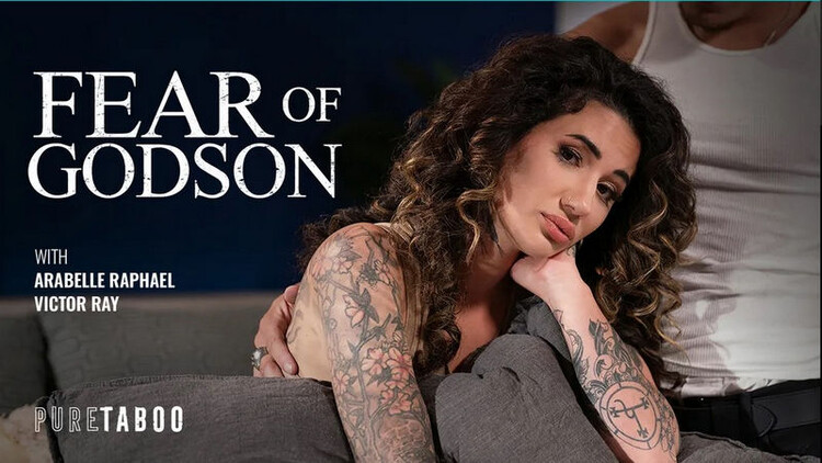 Arabelle Raphael Fear Of Godson (PureTaboo) FullHD 1080p