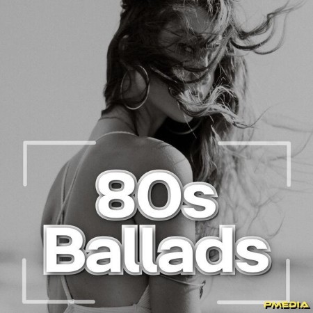 VA - 80s Ballads Big Bangers (2024)