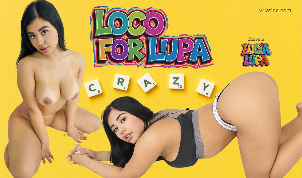 [VRLatina.com] Lucia Lupa - Loco For Lupa - 12.1 GB