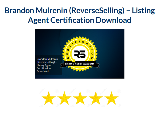 Brandon Mulrenin (ReverseSelling) – Listing Agent Certification Download