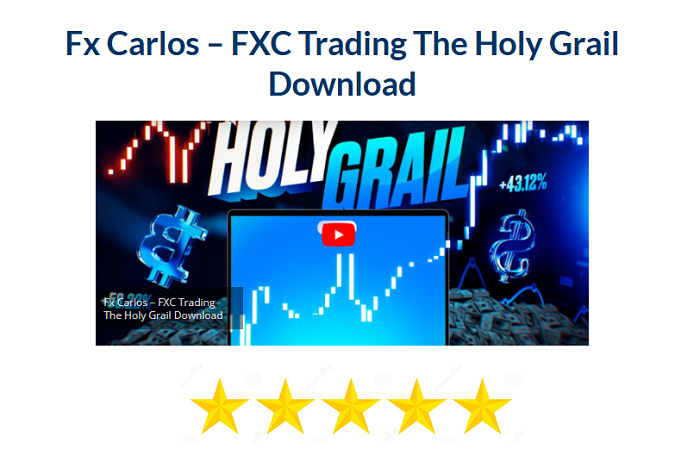 Fx Carlos – FXC Trading The Holy Grail Download