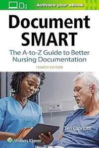 Document Smart The A–to–Z Guide to Better Nursing Documentation Ed 4