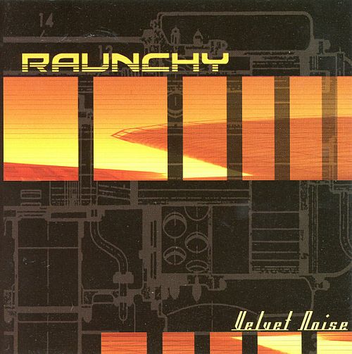 Raunchy - Velvet Noise (2002) (LOSSLESS)