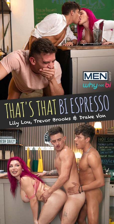 WhyNotBi - Drake Von, Trevor Brooks, Lily Lou - That's That Bi Espresso