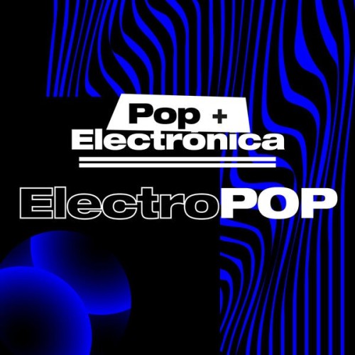 Pop + Electronica = Electropop (2024)