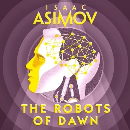 The Robots of Dawn - [AUDIOBOOK]