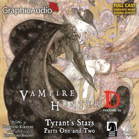 Tyrant's Stars Part One and Two [Dramatized Adaptation]: Vampire Hunter D Volume 1...