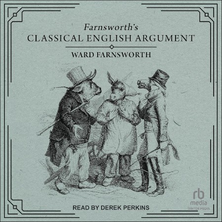 Farnsworth's Classical English Argument - [AUDIOBOOK]