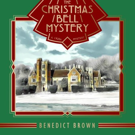 The Christmas Bell Mystery: A Standalone 1920s Christmas Mystery - [AUDIOBOOK]