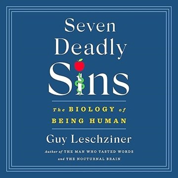 Seven Deadly Sins: The Biology of Being Human [Audiobook]