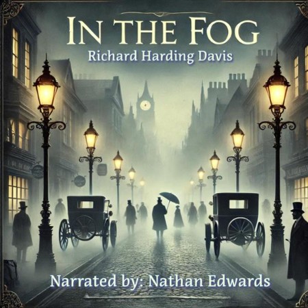 In The Fog: A Adventure, Mystery/Detective Classic By Richard Harding Davis! AAA++...