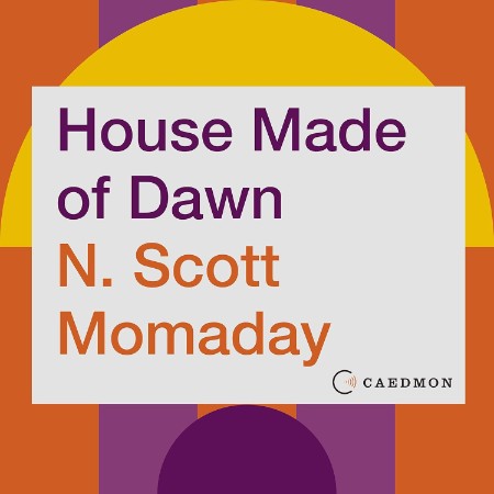 House Made of Dawn [50th Anniversary Ed]: A Novel - [AUDIOBOOK]