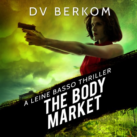 The Body Market: A Leine Basso Thriller - [AUDIOBOOK]