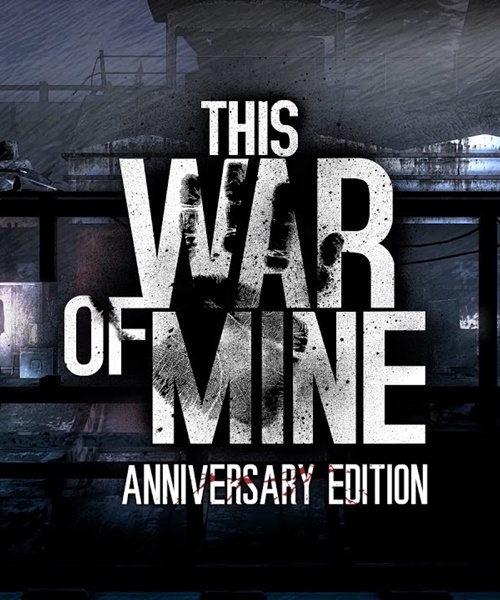 This War of Mine - Complete Edition (2014/RUS/ENG/MULTi12/RePack by FitGirl)