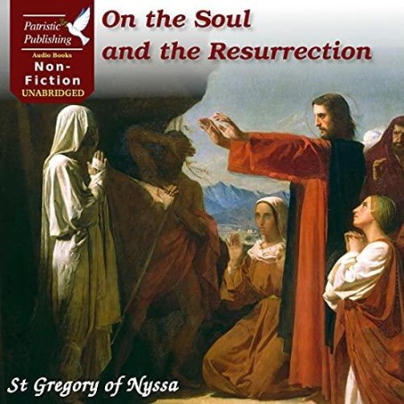 On the Soul and the Resurrection - [AUDIOBOOK]