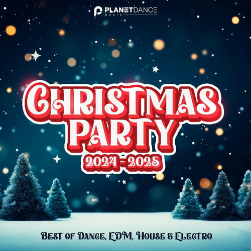 Christmas Dance Party 2024-2025 Best of Dance, House and Electro (2024)