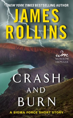 Crash and Burn: A Sigma Force Short Story - James Rollins