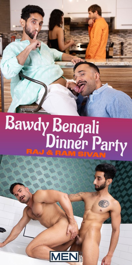 MEN - Raj & Ram Sivan - Bawdy Bengali Dinner Party