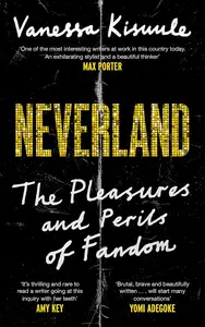 Neverland The Pleasures and Perils of Fandom