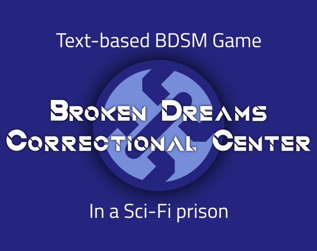 Broken Dreams Correctional Center v0.1.7fix1 by RahiMew Porn Game