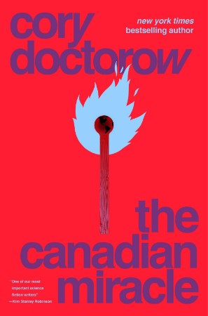 The Canadian Miracle: A Tor.Com Original - Cory Doctorow