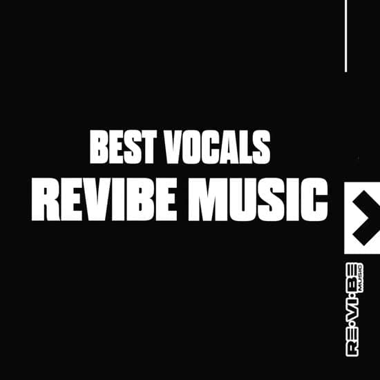 Best Vocals Of ReVibe Music