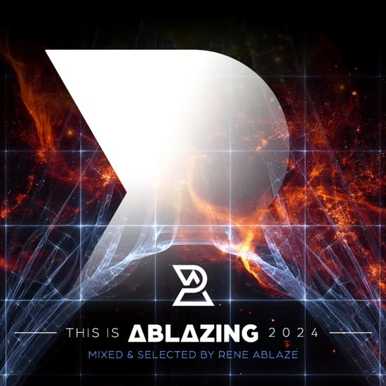 This is Ablazing 2024 (Mixed & Selected by Rene Ablaze)