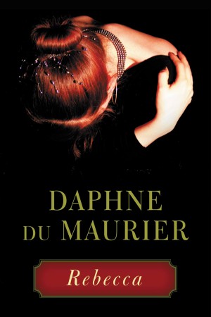 Rebecca - Daphne Du Maurier