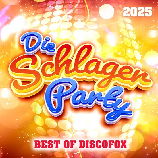 Die Schlager Party 2025: Best Of Discofox