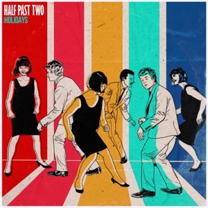 Half Past Two - Holidays (EP) [2024]