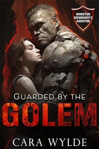 Cover: Cara Wylde - Guarded by the Golem (Monster-Sicherheitsagentur)