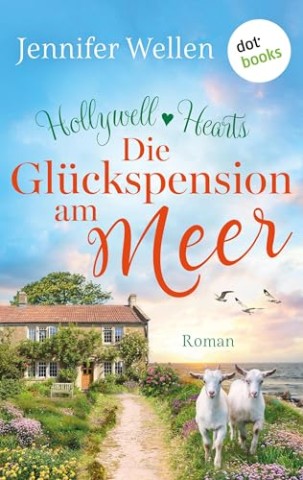 Cover: Jennifer Wellen - Hollywell Hearts - Die Gl&uuml;ckspension am Meer