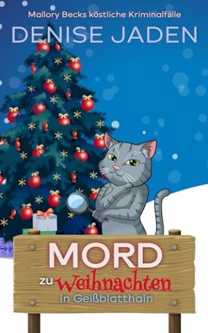Cover: Jaden, Denise - Mord zu Weihnachten in Gei&szlig;blatthain: Ein eigenst&auml;ndiger Krimi von Mallory Beck und Tabitha Chase