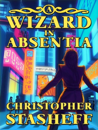 A Wizard in Absentia - Christopher Stasheff