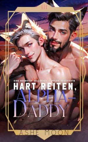Cover: Ashe Moon - Hart reiten, Alpha-Daddy