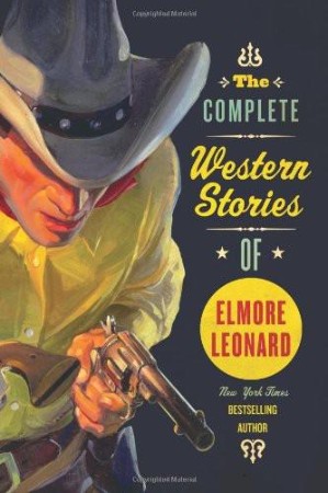 The Complete Western Stories of Elmore Leonard - Elmore Leonard