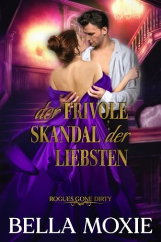 Cover: Bella Moxie - Der frivole Skandal der Liebsten