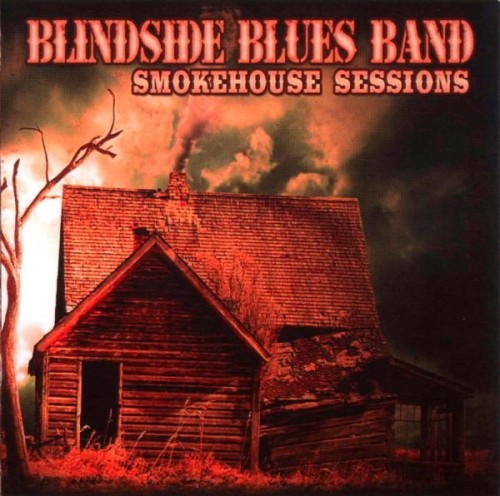 Blindside Blues Band - Smokehouse Sessions (2009) Lossless