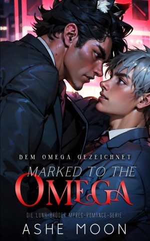 Cover: Ashe Moon - Marked to the Omega: Dem Omega Gezeichnet