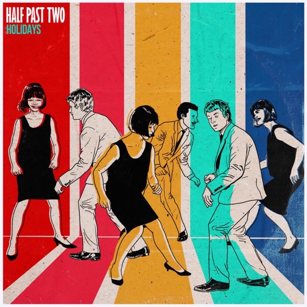 Half Past Two - Holidays (EP) [2024]