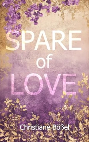 Cover: Christiane B&ouml;&szlig;el - Spare of Love: Donovan und Eve (Family of Love 3)