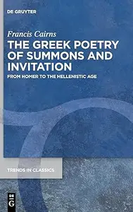 The Greek Poetry of Summons and Invitation From Homer to the Hellenistic Age