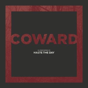 Haste The Day - Coward [Remastered & Remixed] (2024)