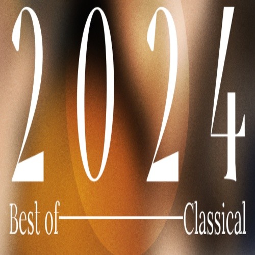 Best of 2024 - Classical (2024) FLAC