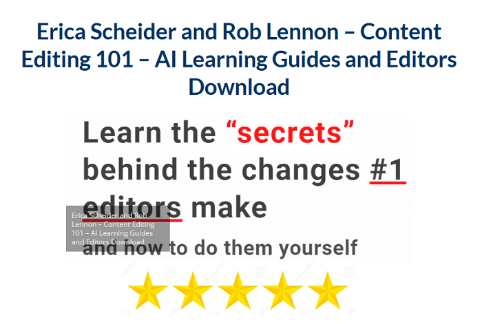 Erica Scheider and Rob Lennon – Content Editing 101 – AI Learning Guides and Editors Download