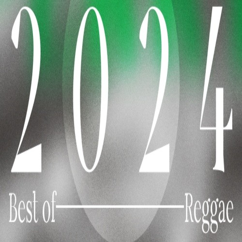 Best of 2024 - Reggae (2024) FLAC